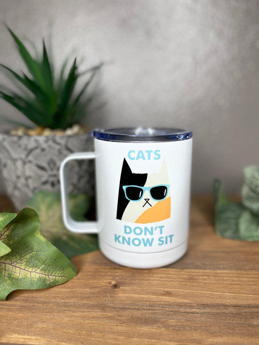Cats Don't Know Sit  - Travel Mug
