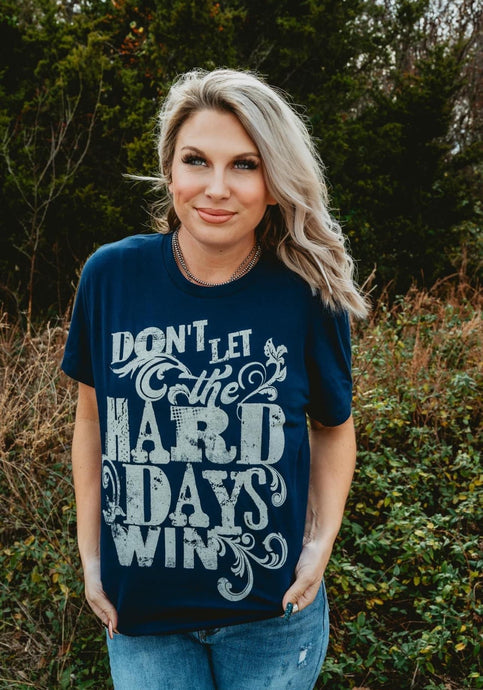 Don't let the hard days win - One 24 Rags
