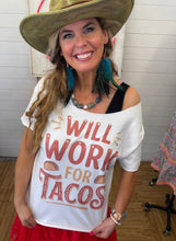 Load image into Gallery viewer, Work for Tacos Tee - No Bling - No Cut - Final Sale Made to Order