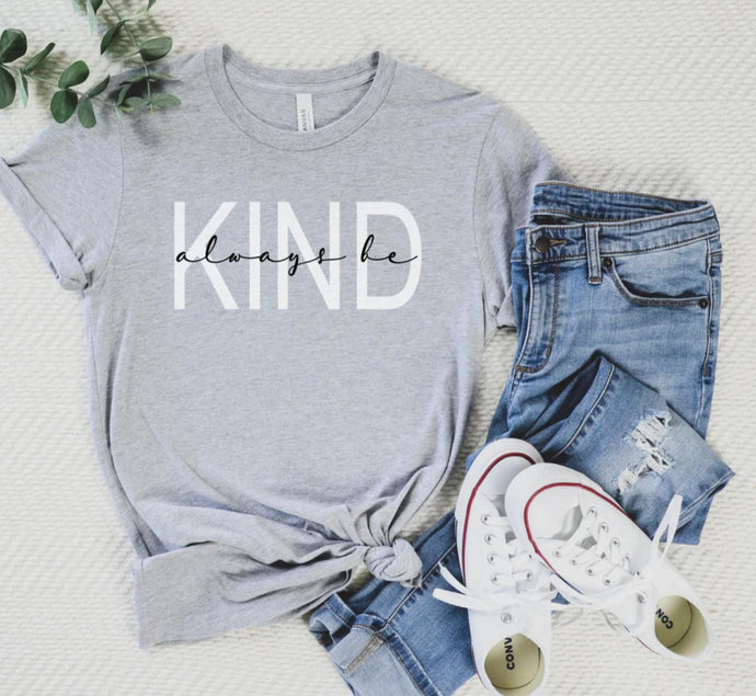 Always Be Kind - Graphic Tee