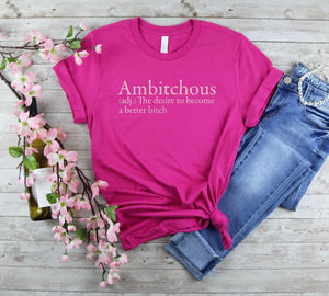 Ambitchous - Graphic Tee