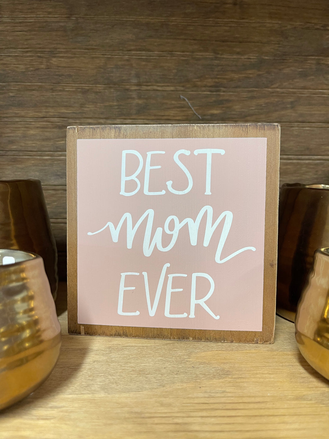Best Mom Ever Sign