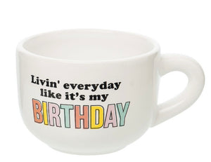 Like It’s Your Birthday - Cappuccino Mug