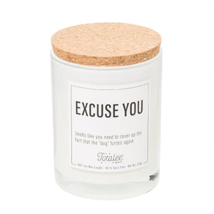 Excuse You Soy Candle