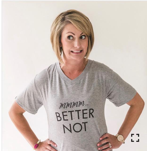 Better Not - V neck T