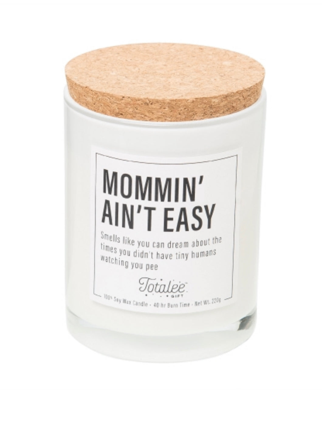 Mommin Ain't Easy Soy Candle