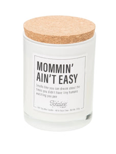 Mommin Ain't Easy Soy Candle - Mini